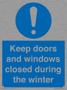 Keep doors and windows closed during the winter